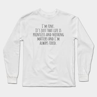 I'm Fine Long Sleeve T-Shirt